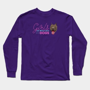 Girls Just Wanna Have Dogs Long Sleeve T-Shirt